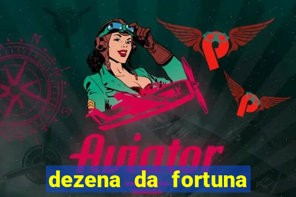 dezena da fortuna como funciona